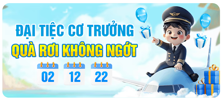 đại tiệc cơ trưởng quà rơi không ngớt 02-12-22